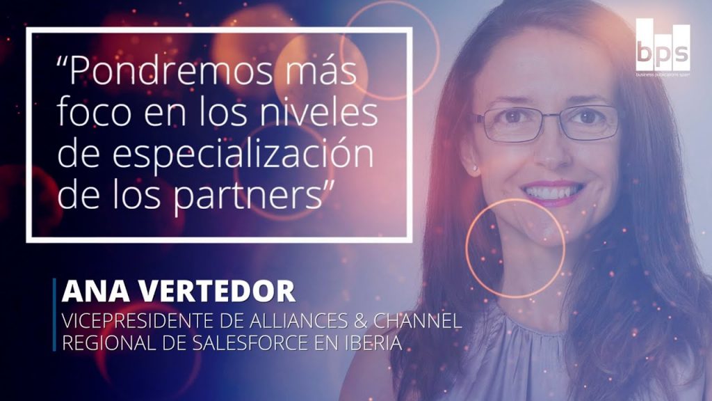 Entrevista a Ana Vertedor, vicepresidenta de Salesforce Iberia, responsable de Alianzas y Canal
